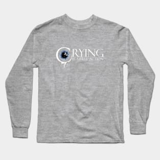 Crying is a free action - white Long Sleeve T-Shirt